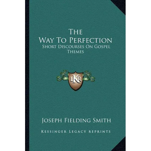 The Way To Perfection: Short Discourses On Gospel Themes - Paperback
