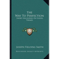 The Way To Perfection: Short Discourses On Gospel Themes - Paperback