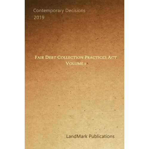Fair Debt Collection Practices Act: Volume 1 - Paperback