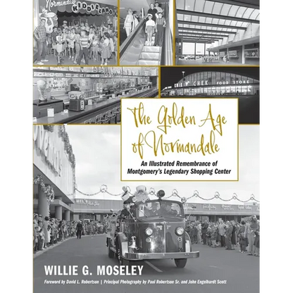 The Golden Age of Normandale: An Illustrated Remembrance of Montgomery's Legendary Shopping Center - Paperback