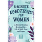 5-Minute Devotions for Women: A Weekly Christian Devotional for a Life of Faith, Love, and Prayer - Hardcover