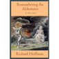 Remembering the Alchemists & other essays - Paperback