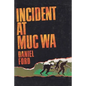 Incident at Muc Wa: A Story of the Vietnam War - Paperback