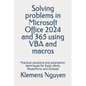Solving problems in Microsoft Office 2024 and 365 using VBA and macros: Practical solutions and sutomation techniques for Excel, Word, PowerPoint, and - Paperback