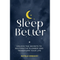Sleep Better: Unlock the Secrets to Restorative Slumber and Transform Your Life - Paperback