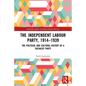 The Independent Labour Party, 1914-1939: The Political and Cultural History of a Socialist Party - Paperback