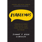 Hablemos: Conversaciones Poderosas Para Tener Relaciones Exitosas - Paperback