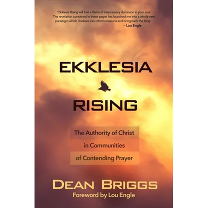 Ekklesia Rising: The Authority of Christ in Communities of Contending Prayer - Paperback
