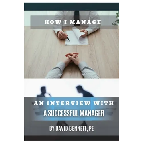 How I Manage: An Interview with a Successful Manager - Paperback
