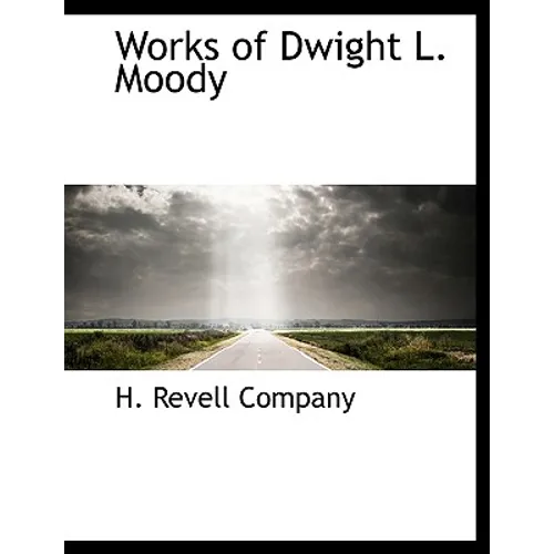 Works of Dwight L. Moody - Paperback