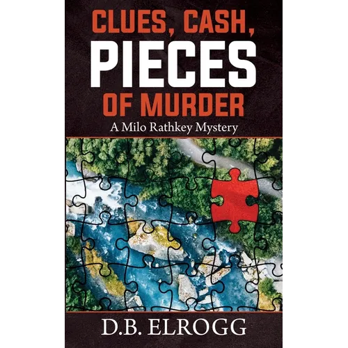 Clues, Cash, Pieces of Murder: A Milo Rathkey Mystery - Paperback