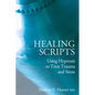 Healing Scripts: Using Hypnosis to Treat Trauma and Stress - Hardcover