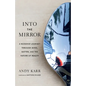 Into the Mirror: A Buddhist Journey Through Mind, Matter, and the Nature of Reality - Paperback