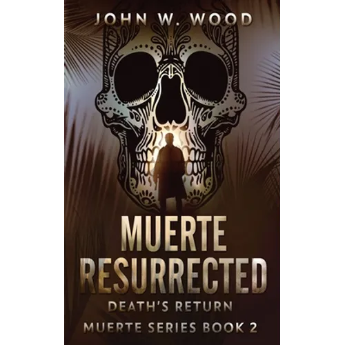 Muerte Resurrected: Death's Return - Paperback