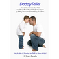 DaddyTeller: How to be a Hero to Your Kids and Teach Them What's Really by Telling Them One Simple Story at a Time - Paperback