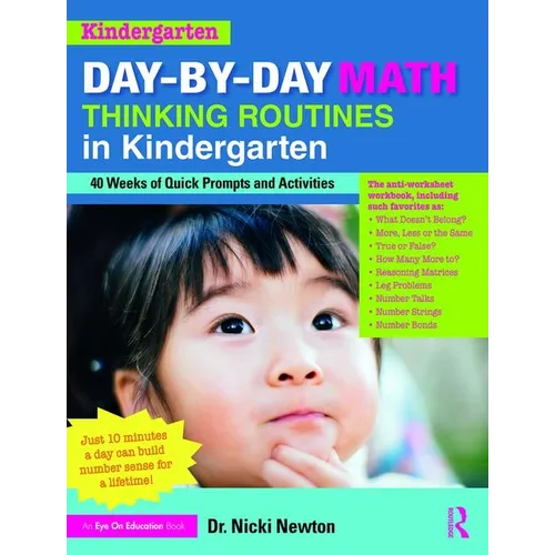 Day-By-Day Math Thinking Routines in Kindergarten: 40 Weeks of Quick Prompts and Activities - Paperback