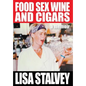Food, Sex, Wine and Cigars: A Memoir - Hardcover