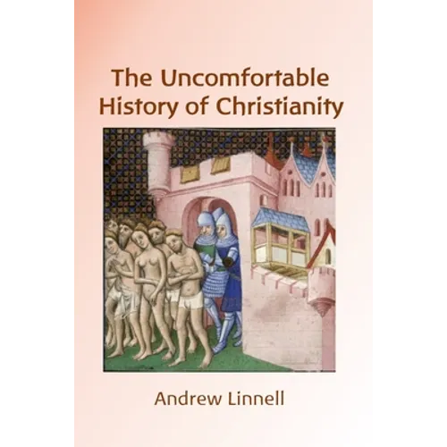 The Uncomfortable History of Christianity - Paperback