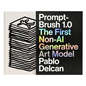 Prompt-Brush 1.0: The First Non-AI Generative Art Model - Hardcover