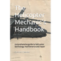 The helicopter mechanic's handbook: comprehensive guide to helicopter technology maintenance and repair - Paperback