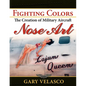 Fighting Colors: The Creation of Military Aircraft Nose Art - Hardcover