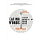 Eating Words: A Norton Anthology of Food Writing - Paperback