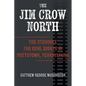 The Jim Crow North: The Struggle for Civil Rights in Pottstown, Pennsylvania - Hardcover
