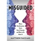 Misguided: Where Misinformation Starts, How It Spreads, and What to Do about It - Paperback