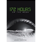 172 Hours on the Moon - Hardcover
