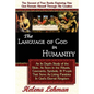 The Language of God in Humanity, An In Depth Study of the Bible as Seen in the Rituals, Covenants, Symbols, and People that Serve as Living Parables I - Paperback