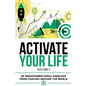 Activate Your Life: 30 Transformational Exercises From Coaches Around The World (Volume II) - Paperback