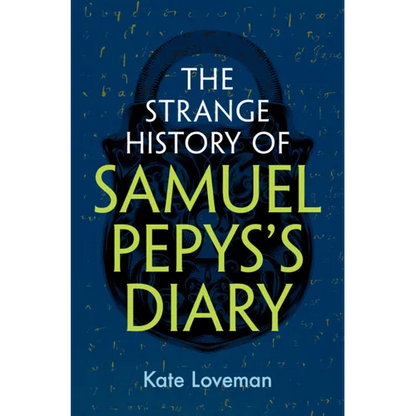 The Strange History of Samuel Pepys's Diary - Hardcover