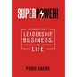 Superpower!: A Superhero's Guide to Leadership, Business, and Life - Hardcover