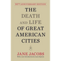 The Death and Life of Great American Cities: 50th Anniversary Edition - Hardcover