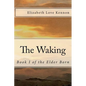 The Waking: Book 1 of the Elder Born - Paperback