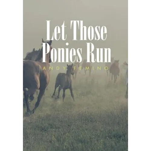 Let Those Ponies Run - Hardcover