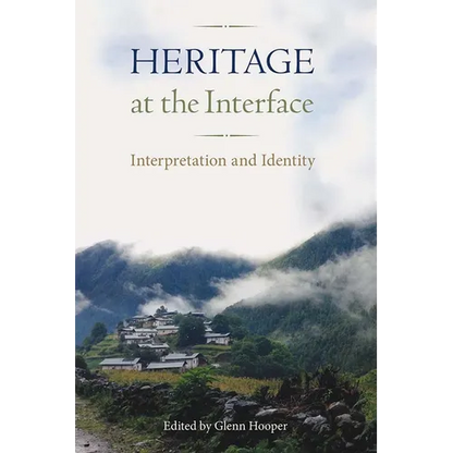 Heritage at the Interface: Interpretation and Identity - Hardcover