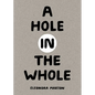 A Hole in the Whole - Hardcover