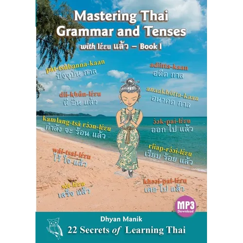 Mastering Thai Grammar and Tenses with lɛ́ɛu แล้ว - Book I: 22 Secrets of Learning Thai - Paperback
