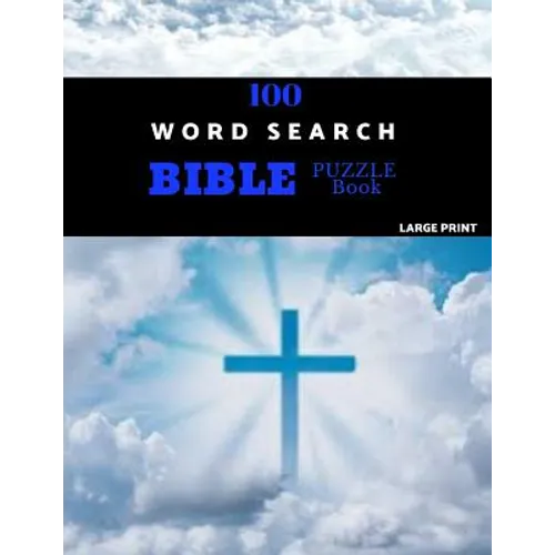 100 Word Search Bible Puzzle Book Large Print: Brain Challenging Bible Puzzles For Hours Of Fun - Paperback