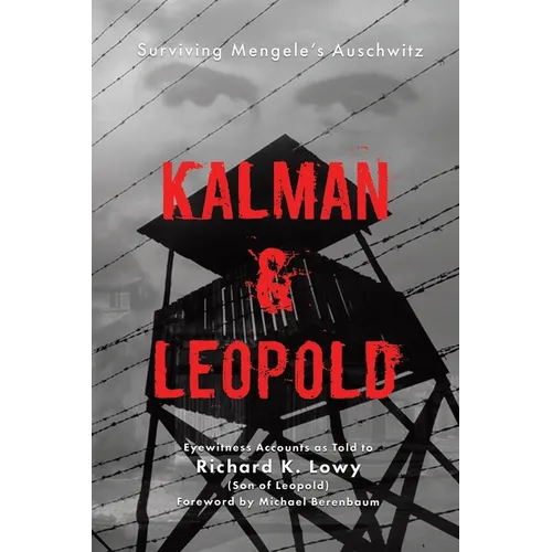 Kalman & Leopold: Surviving Mengele's Auschwitz - Paperback
