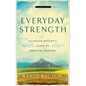 Everyday Strength: A Cancer Patient's Guide to Spiritual Survival - Paperback