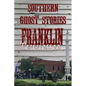 Southern Ghost Stories: Franklin, Tennessee - Paperback
