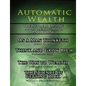 Automatic Wealth, The Secrets of the Millionaire Mind-Including: As a Man Thinketh, The Science of Getting Rich, The Way to Wealth and Think and Grow - Paperback