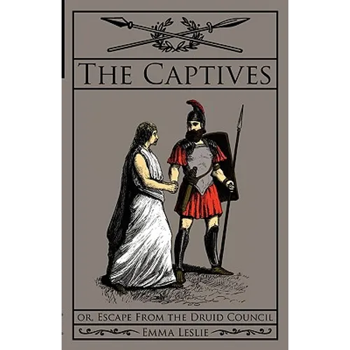 The Captives: Or, Escape From the Druid Council - Paperback