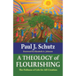 A Theology of Flourishing: The Fullness of Life for All Creation - Paperback