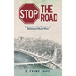 Stop the Road: Stories from the Trenches of Baltimore's Road Wars - Hardcover