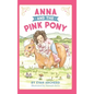 Anna and the Pink Pony: A gorgeously-illustrated early reader that celebrates the magic between children and horses - Hardcover