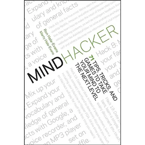 Mindhacker: 60 Tips, Tricks, and Games to Take Your Mind to the Next Level - Paperback