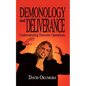 Demonology and Deliverance: Understanding Demonic Operations - Paperback